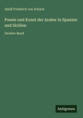 Cover: Poesie und Kunst der Araber in Spanien und Sicilien - Antigonos Verlag