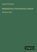 Cover: Musikalisches Conversations-Lexikon - Antigonos Verlag