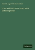 Cover: H.A.O. Reichard (1751-1828): Seine Selbstbiographie - Antigonos Verlag