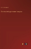 Cover: Elemens de la grammaire francaise - Outlook Verlag