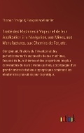 Cover: Traite des Machines a Vapeur et de leur Application a la Navigation, aux Mines, aux Manufactures, aux Chemins de Fer, etc. - Outlook Verlag