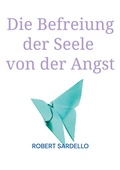 Cover: Die Befreiung der Seele von der Angst - BoD - Books on Demand