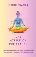 Cover: Das Atembuch f&uuml;r Frauen - BoD - Books on Demand