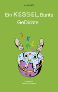 Cover: Ein KESSEL Bunte GeDichte - BoD - Books on Demand