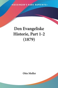 Abbildung von: Den Evangeliske Historie, Part 1-2 (1879) - Kessinger Publishing