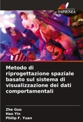 Cover: Metodo di riprogettazione spaziale basato sul sistema di visualizzazione dei dati comportamentali - Edizioni Sapienza
