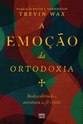 Cover: A emo&ccedil;&atilde;o da ortodoxia - Editora Mundo Crist&atilde;o