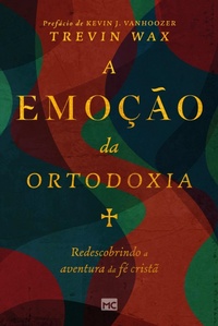 Enlarge image Cover: A emoção da ortodoxia - Editora Mundo Cristão