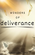 Cover: Wonders Of Deliverance (Miracles From Heaven Series, #2) - Johannes Tefo