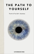 Cover: The Path To Yourself - Catherine de Vries