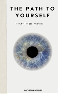 Enlarge image Cover: The Path To Yourself - Catherine de Vries