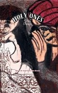 Cover: Holy Ones - Novelist Artist Love Bro Bones