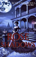 Cover: Rose Shadows (Rose Falls, #2) - M.L. Bullock