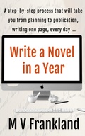 Cover: Write a Novel in a Year (How-to Books for Writers) - Maria Frankland