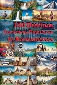 Abbildung von: 150 Destinos Turisticos Populares de Norteamerica - Pinky