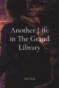 Cover: Another Life in The Grand Library - Carl Lee