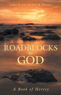 Enlarge image Cover: Roadblocks to God - WestBow Press