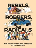 Cover: Rebels, Robbers, and Radicals - Abrams Books for Young Readers