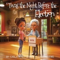 Cover: 'Twas The Night Before The Election - iCrucian LLC