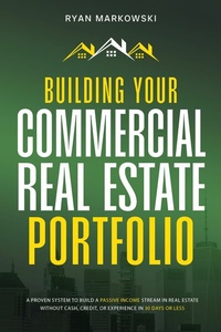 Abbildung von: Building Your Commercial Real Estate Portfolio - Publishdrive