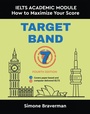 Cover: Target Band 7: IELTS Academic Module - How to Maximize Your Score (Fourth Edition) - Simone Braverman