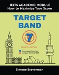 Cover: Target Band 7: IELTS Academic Module - How to Maximize Your Score (Fourth Edition) - Simone Braverman