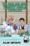 Cover: The Role and Risks of Assumptions in Physical Science Modelling - Austin Macauley Publishers