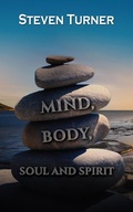 Cover: Mind, Body, Soul and Spirit - Austin Macauley Publishers