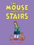 Cover: The Mouse Under the Stairs - Austin Macauley Publishers