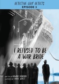 Cover: I Refused to Be a War Bride - Rootstock Publishing