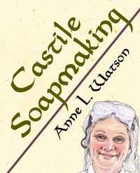 Enlarge image Cover: Castile Soapmaking - Shepard Publications