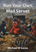 Cover: Run Your Own Mail Server - Tilted Windmill Press