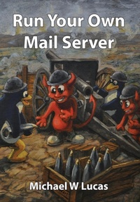 Abbildung von: Run Your Own Mail Server - Tilted Windmill Press