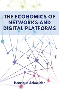 Abbildung von: The Economics of Networks and Digital Platforms - Business Expert Press