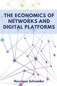 Enlarge image Cover: The Economics of Networks and Digital Platforms - Business Expert Press