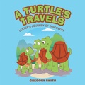 Cover: A Turtle's Travels - Archway Publishing
