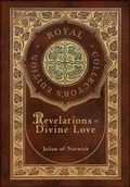 Cover: Revelations of Divine Love (Royal Collector's Edition) (Case Laminate Hardcover with Jacket) - Royal Classics