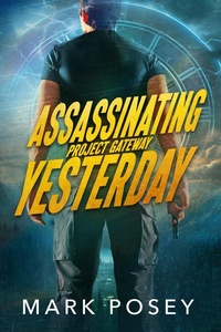 Enlarge image Cover: Assassinating Yesterday (Project Gateway, #1) - Stories Rule Press