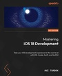 Cover: Mastering iOS 18 Development - Packt Publishing Limited