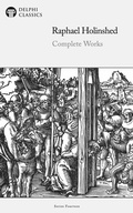 Cover: Delphi Complete Works of Raphael Holinshed Illustrated - Delphi Publishing Ltd