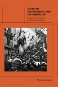 Cover: Algerian Independence and the British Left - Bloomsbury Academic