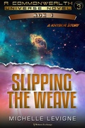 Cover: Slipping the Weave - Writers Exchange E-Publishing