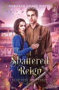 Cover: A Shattered Reign - Luminant Publications