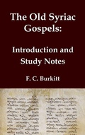 Cover: The Old Syriac Gospels - Introduction and Study Notes - Classical Reprints