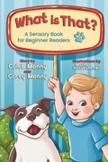 Cover: What Is That?: A Sensory Book for Beginner Readers - RINCE & PRINCESS PUBLISHING, LLC