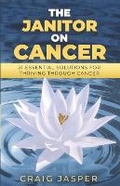 Cover: The Janitor on Cancer - Remarkable Press