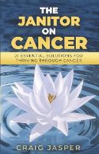 Enlarge image Cover: The Janitor on Cancer - Remarkable Press