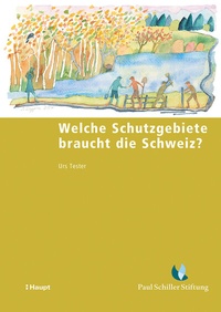 Abbildung von: Welche Schutzgebiete braucht die Schweiz? - Haupt Verlag