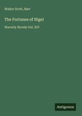 Cover: The Fortunes of Nigel - Antigonos Verlag