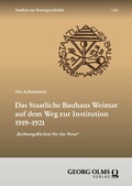 Cover: Das Staatliche Bauhaus Weimar auf dem Weg zur Institution 1919-1921 - Georg Olms Verlag
